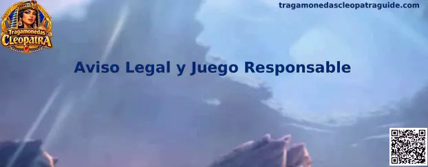 Aviso Legal y Juego Responsable de Tragamonedas Cleopatra