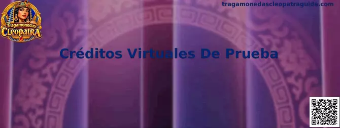 Guía visual sobre Créditos Virtuales De Prueba en Tragamonedas Cleopatra