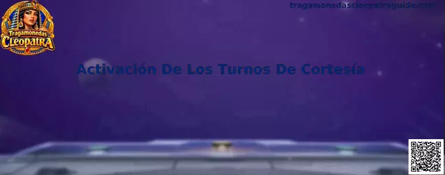 Interfaz ilustrativa de Activación De Los Turnos De Cortesía en Tragamonedas Cleopatra