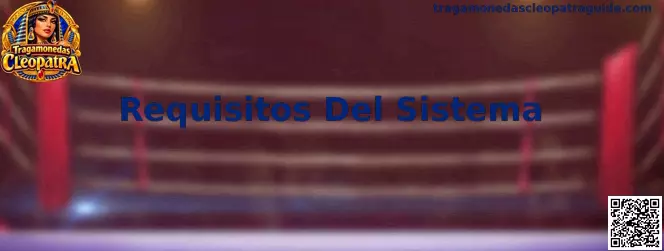 Guía de requisitos del sistema para Tragamonedas Cleopatra en dispositivos móviles