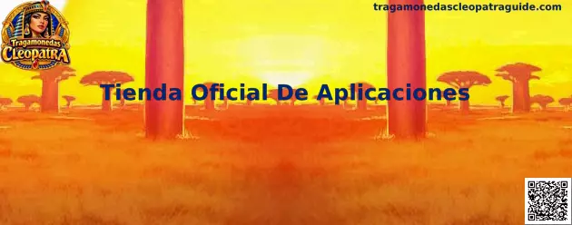 Guía de seguridad para localizar Tragamonedas Cleopatra en una tienda oficial de aplicaciones