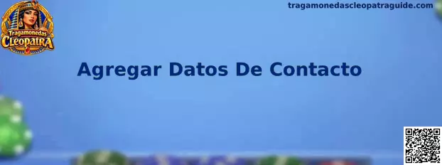 Guía para agregar datos de contacto en Tragamonedas Cleopatra
