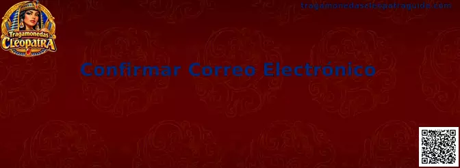 Guía visual para confirmar el correo electrónico en Tragamonedas Cleopatra