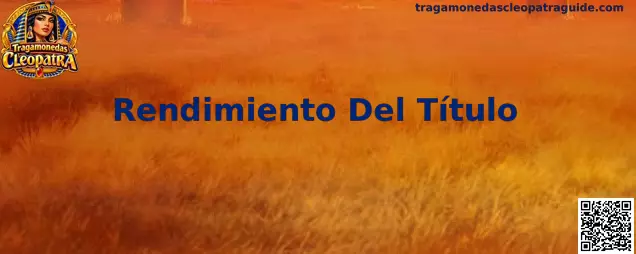 Rendimiento Del Título Tragamonedas Cleopatra