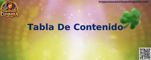 Tabla de contenido de la guía informativa sobre Tragamonedas Cleopatra