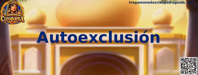 Autoexclusión y Juego Responsable en Tragamonedas Cleopatra