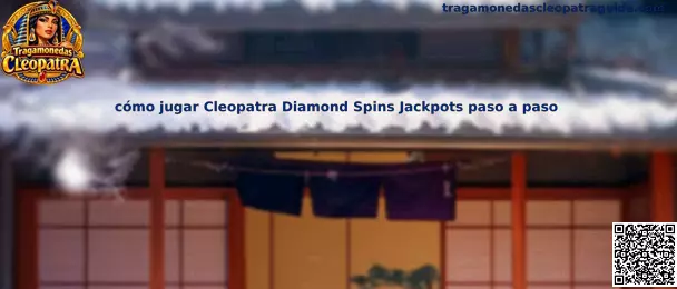 Guía visual para aprender a jugar Cleopatra Diamond Spins Jackpots paso a paso