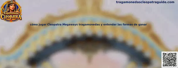 Imagen ilustrativa de Cleopatra Megaways para aprender a reconocer carretes, símbolos y formas de ganar
