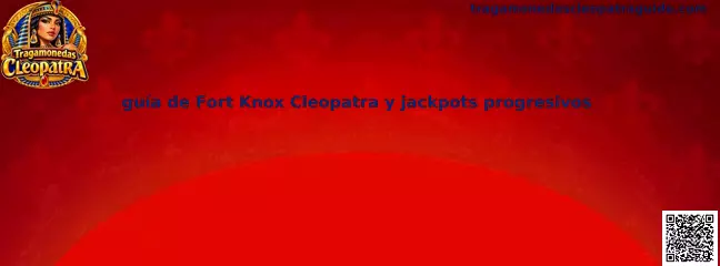 Imagen ilustrativa de Fort Knox Cleopatra, tragamonedas con temática egipcia y función de jackpots progresivos